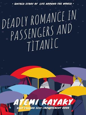 cover image of Deadly Romance in Passengers and Titanic